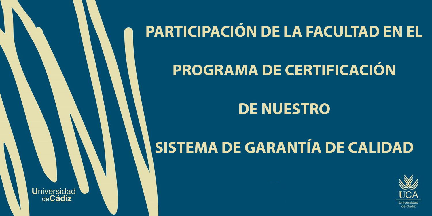 Participación de la Facultad en el Programa de Certificación de Nuestro Sistema de Garantía de Calidad
