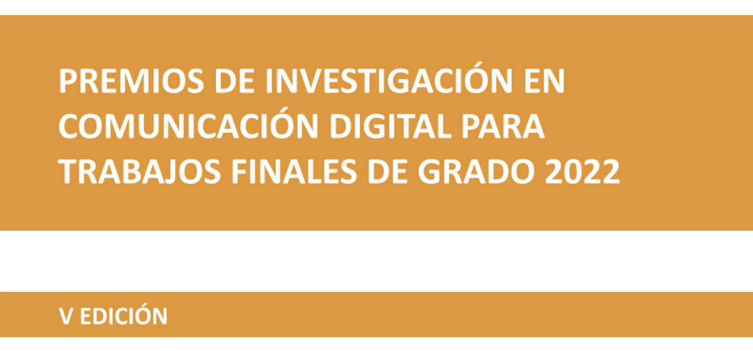 Abierto el plazo para participar en la V edición de los Premios de Investigación en Comunicación Digital 2022