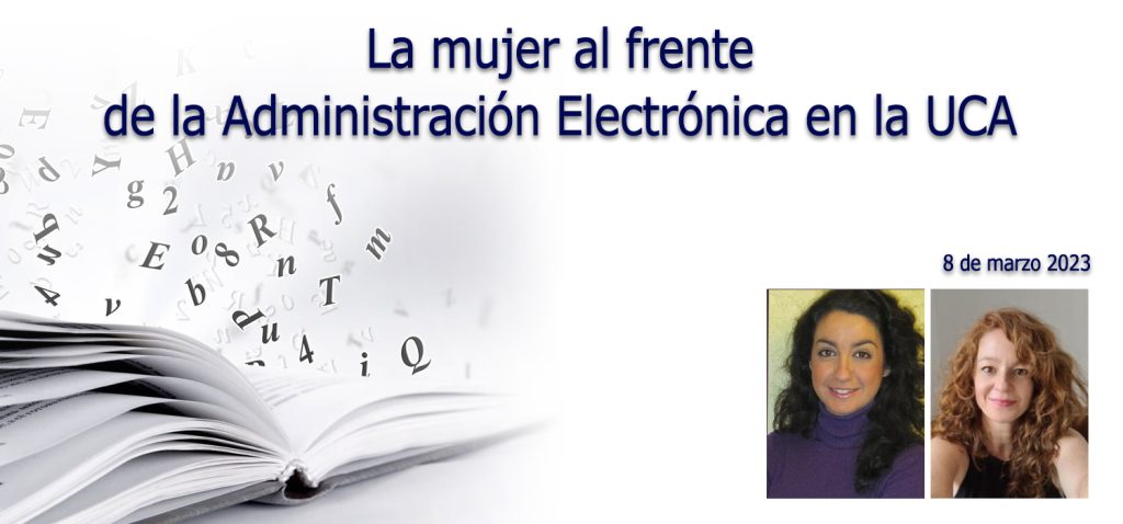 La mujer al frente de la Administración Electrónica en la UCA
