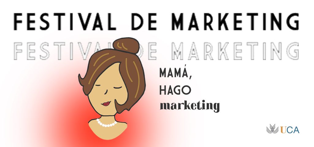 I edición del festival “Mamá, hago marketing” organizado por el alumnado del Grado en Marketing e...