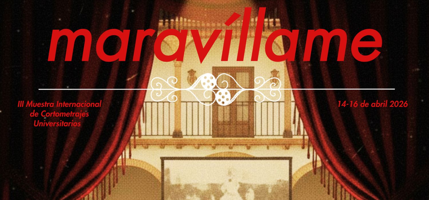 El Campus de Jerez se convierte en el epicentro del audiovisual universitario con la III Muestra ‘Maravíllame’ del 14 al 16 de abril